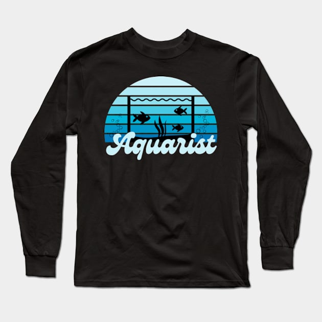 Cool Aquarist Fishkeeper Aquascaping Gift Long Sleeve T-Shirt by Davidsmith